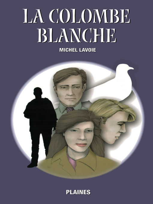 Title details for La colombe blanche by Michel Lavoie - Available